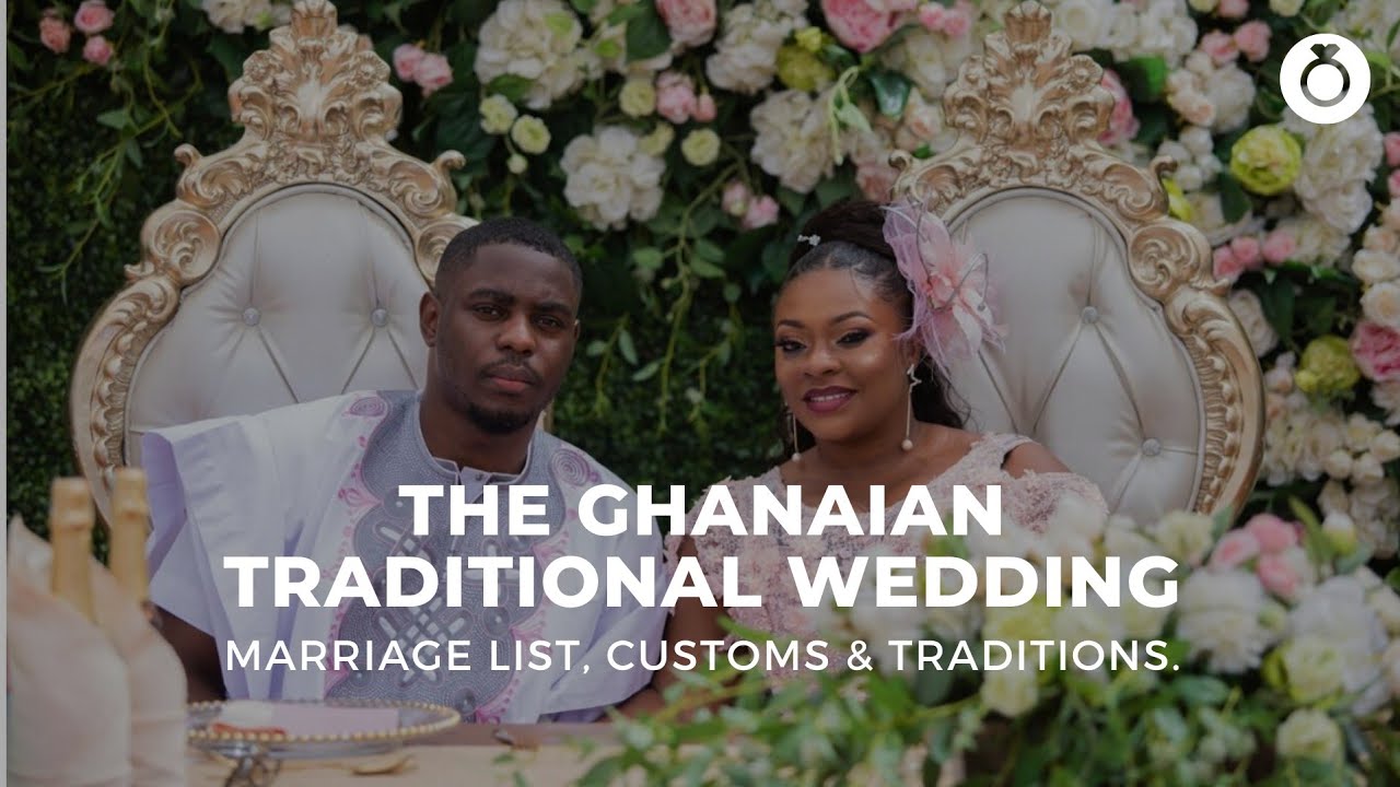 THE GHANAIAN TRADITIONAL WEDDING Marriage List Bride Price Customs THE GHANAIAN TRADITIONAL WEDDING Marriage List Bride Price Customs