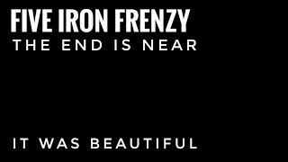 Watch Five Iron Frenzy It Was Beautiful video