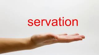 How to Pronounce servation - American English