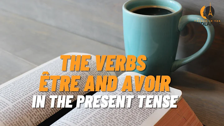 ÊTRE and AVOIR in the Present tense (with exercises)