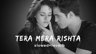 Tera Mera Rishta Purana - slowed and Reverb | Mustafa zahid | Awarapan | Emran Hashmi