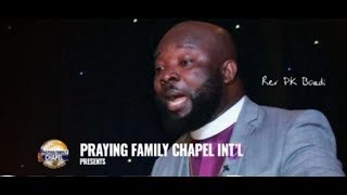 Rev. PK. Boadi - Shabbach Sunday 44  2019 Praying Family Chapel 2019