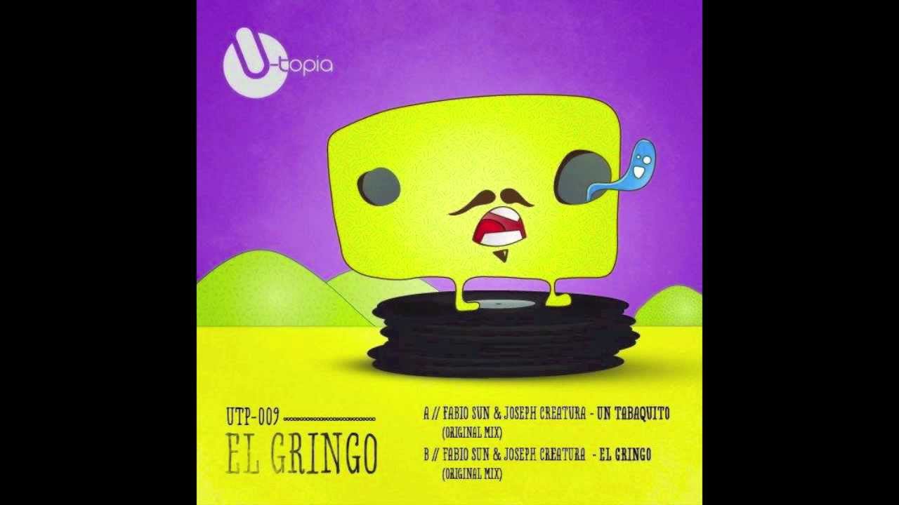 Watch Fabio Sun & Joseph Creatura - El Gringo (Original mix) on YouTube Watch Fabio Sun & Joseph Creatura - El Gringo (Original mix) on YouTube