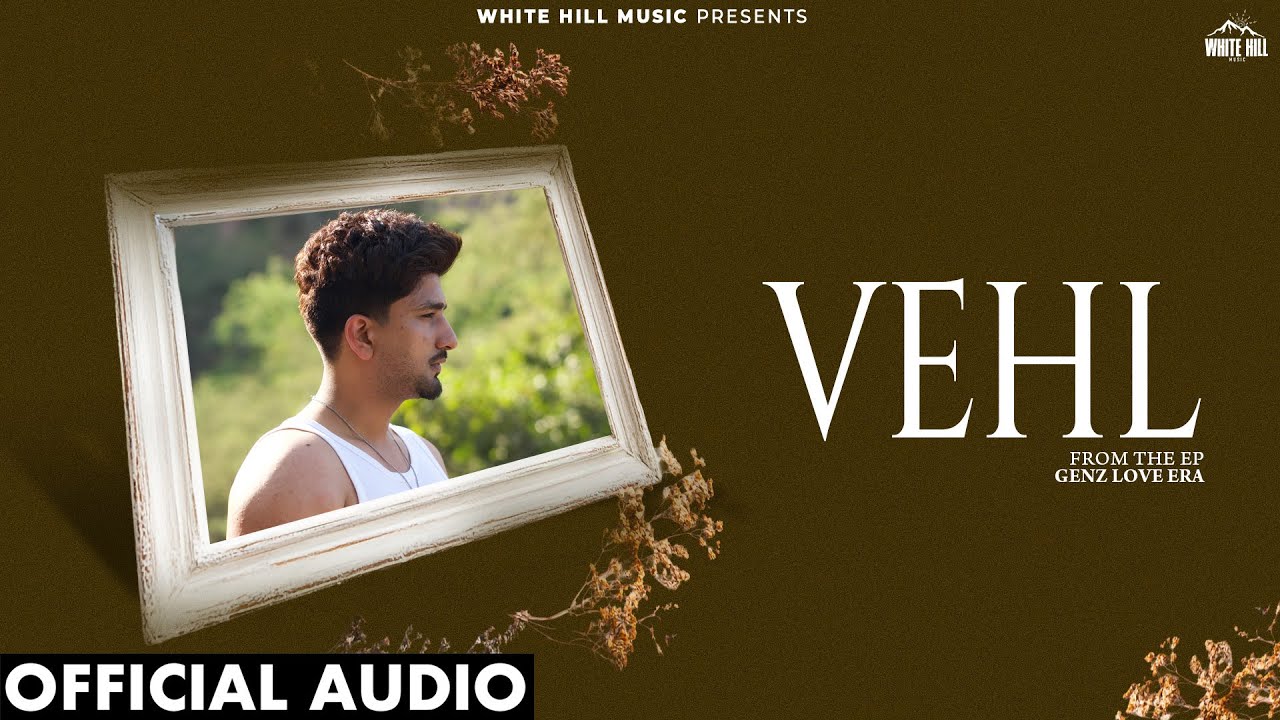 Vehl (Official Audio) Abhay Singh | Gurman | Punjabi Songs 2025  | EP Genz Love Era