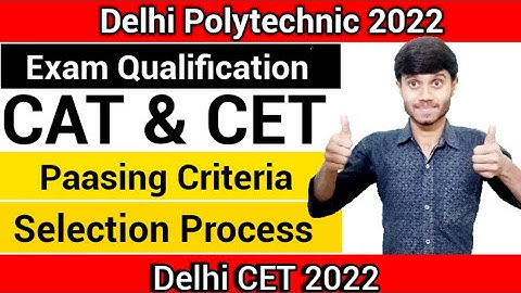 Delhi Polytechnic 2022 : Exam Qualification Criteria | Detailed Selection Process : Delhi Cet 2022