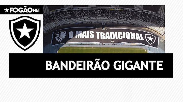 Botafogo ganha um dos maiores bandeirões da América Latina