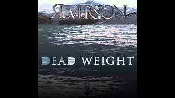 Reversion - Dead Weight (With New Vocalist!)