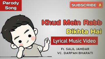 TUJHME RABB DIKHTA HAI (PARODY) Salil Jamdar || Shuddh Desi Gaane || Darpan