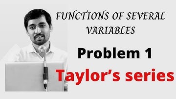 Taylor’s series  Problem 1  FUNCTIONS OF SEVERAL VARIABLES Engineering  Mathematics