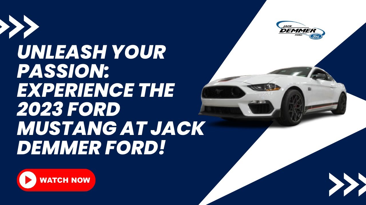 Unleash Your Passion: Experience the 2023 Ford Mustang at Jack Demmer Ford!