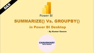 DAX - SUMMARIZE Vs. GROUPBY in PowerBI