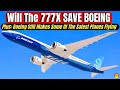 The boeing 777 is one of historys safest planes can its x version save boeing and beat airbus