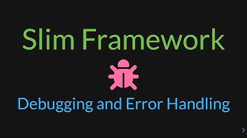 Slim Framework - Debugging and Error Handling
