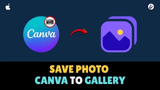 How to Save a Photo from Canva to Gallery on PC &amp; Mac - Full Guide