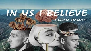 Clean Bandit -  In Us I Believe (Lyrics Video)