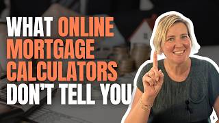 What Online Mortgage Calculators DON’T Tell Homebuyers