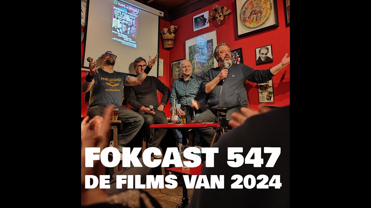 FOKCAST 547: LIVE Deel 1: Alex, Jan, Sven en de beste films van 2024.