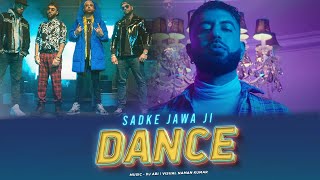 Sadke Jawa ji X Dance | Dj abi | F1RSTMAN | Naman Kumar