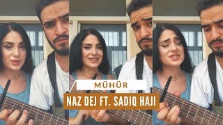 Mühür - Naz Dej / Sadiq Haji (Cover 2019)