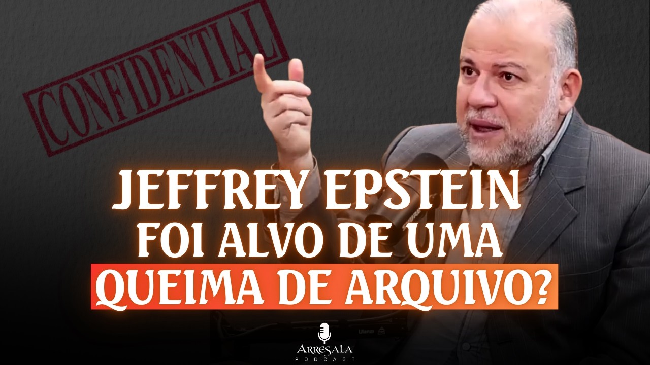 JEFFREY EPSTEIN FOI ALVO DE UMA QUEIMA DE ARQUIVO? // Corte do Arresala Podcast