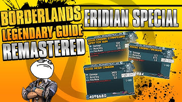 Borderlands: *Eridian Special* Remastered Legendary Weapon Guide!