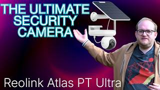 Finally… A Security Camera That Doesn’t Miss Anything - Reolink Atlas PT Ultra Review