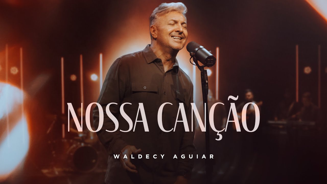 Nossa canção - Waldecy Aguiar ( Clipe Oficial )