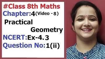 Ncert Class 8 Maths Chapter-4 Practical Geometry (Video-8 )  Ex-4.3 Q-1(ii)