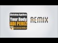 Christina Aguilera - Your Body (Adi Perez Remix)