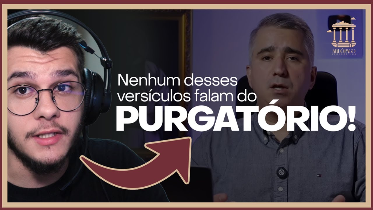React | Eduardo Faria - Provando o purgatório biblicamente (Refutado)