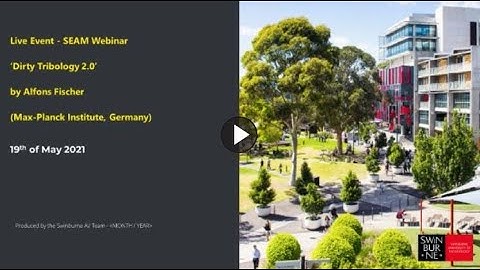 ‘Dirty Tribology 2 0’ SEAM Webinar by Alfons Fischer from the Max Planck Institute, Germany