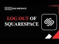 How to Log Out of Squarespace