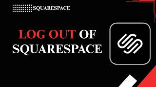How to Log Out of Squarespace