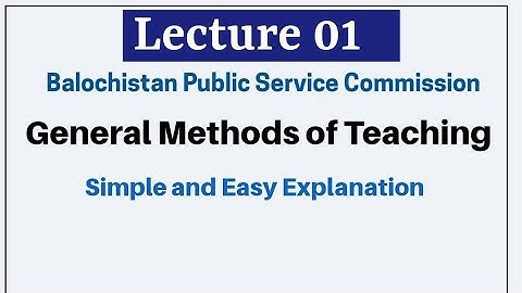 Lec 01 BPSC General Methods of Teaching Part 01