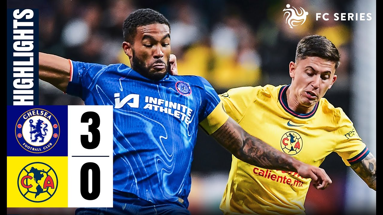 HIGHLIGHTS : CHELSEA 3-0 CLUB AMERICA | FC Series 2024 | 01.08.24