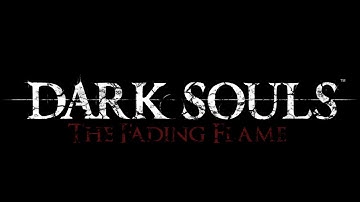 Dark Souls: The Fading Flame 2.0 [Mod Part 3]