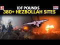 IDF Strikes 380+ Hezbollah Targets In 24 Hours Ahead Of Israel-Lebanon Ceasefire | WATCH