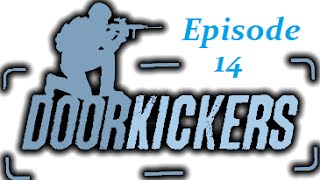 Door Kickers Episode 14 - Hotel Hell