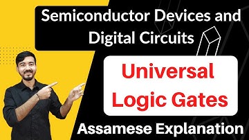Class 12 Physics || Chapter 14 || Why NAND and NOR gates are called Universal Gates in Assamese