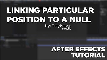 Quick Tips :  Linking Trapcode Particular to a Null - After Effects Tutorial