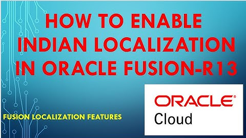 How to enable Indian Localization in Oracle Fusion-R13