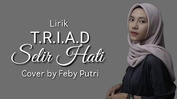 [ Lirik ] Feby Putri - Selir hati from T.R.I.A.D