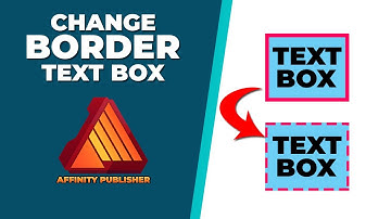 How to change the border of a text box in Affinity publisher