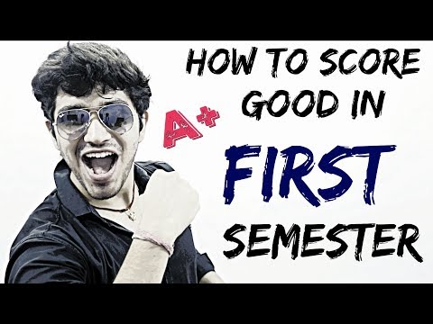 How to Score good in First Semester of College | Benefits of Good Percentage for GATE,MBA, Post Grad