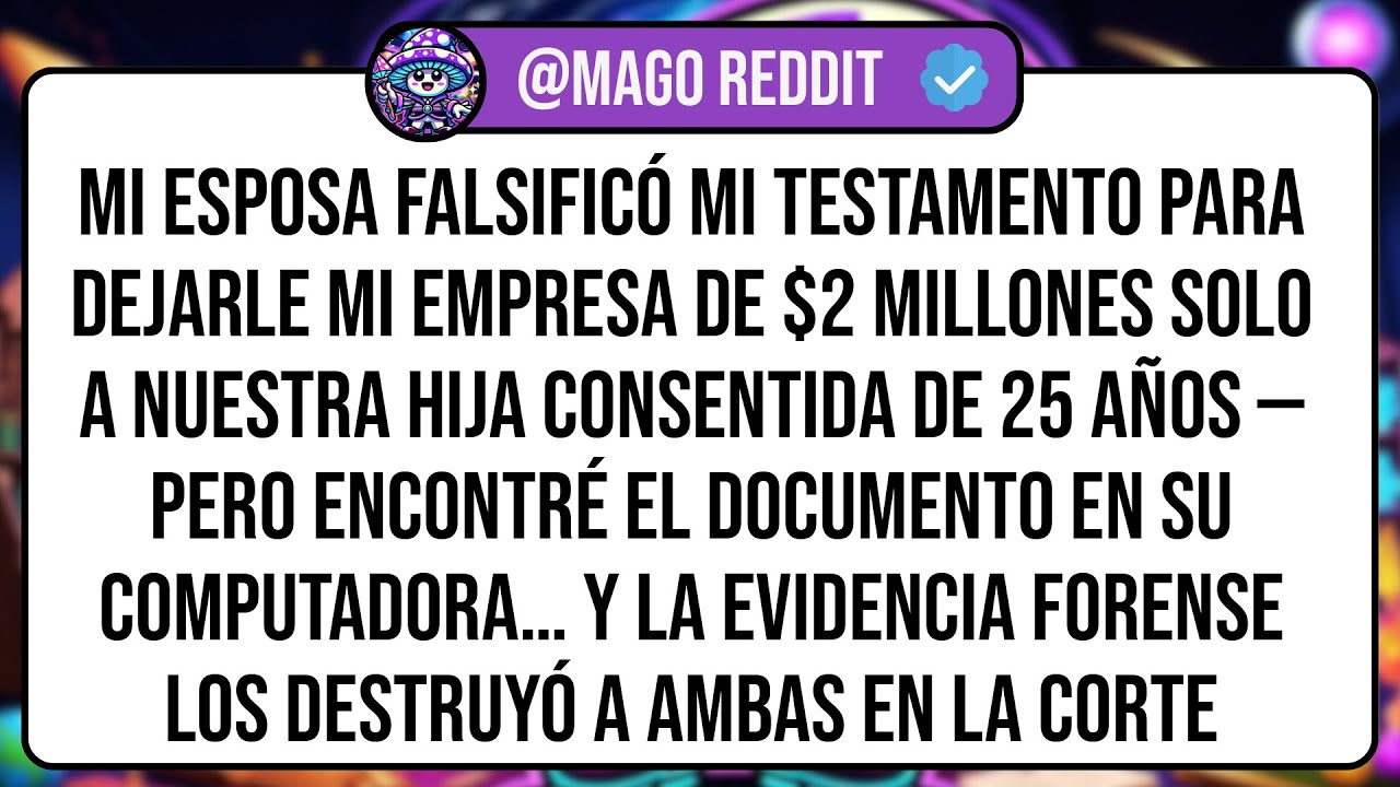 Mi Esposa Falsificó Mi Testamento Para Dejarle Mi Empresa De $2 Millones SOLO A Nuestra Hija ...