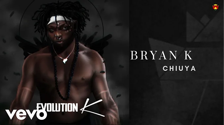 Bryan K - Chiuya (Official Audio)