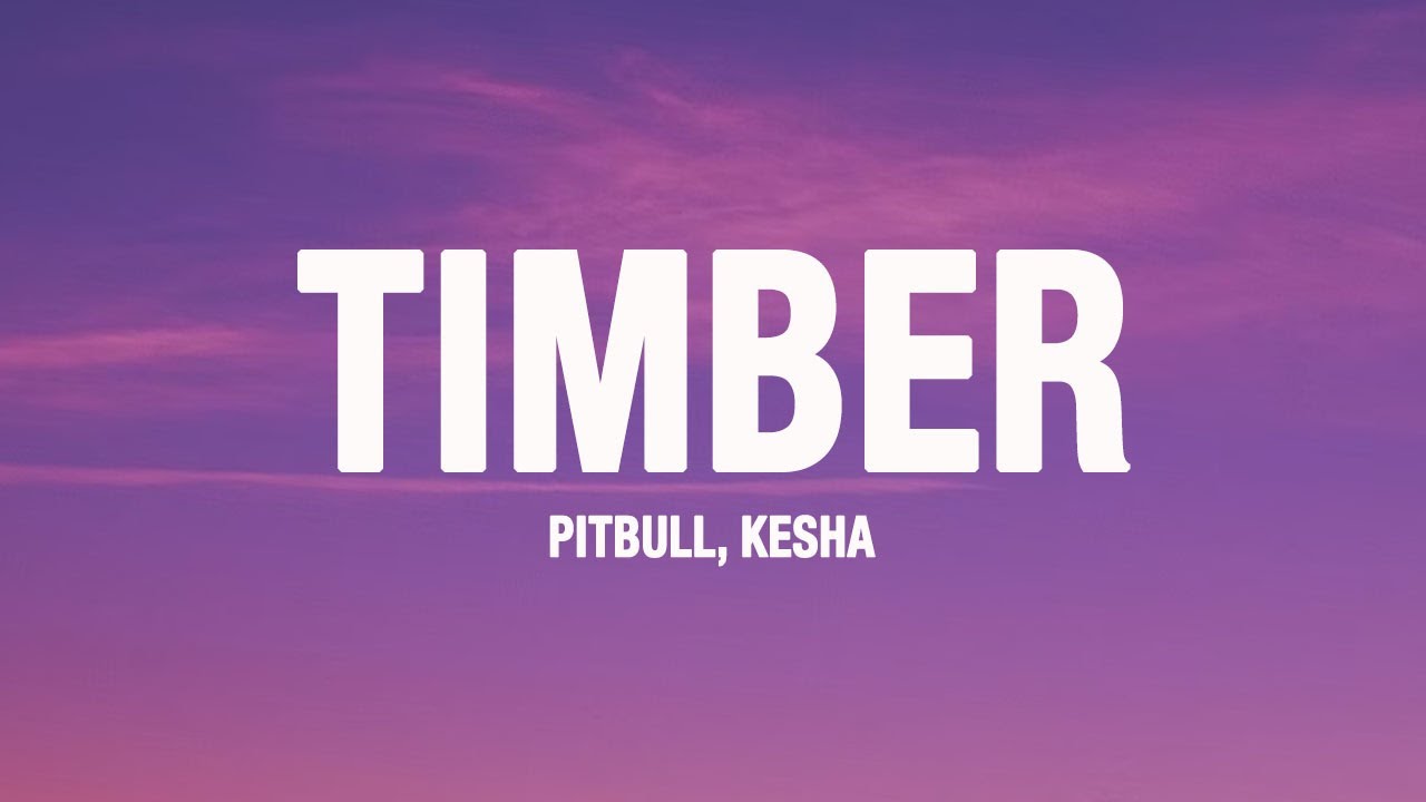 Pitbull - Timber (Lyrics) ft. Ke$ha