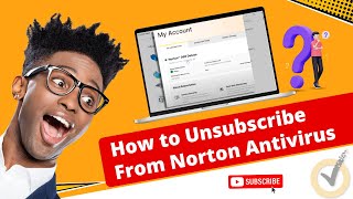 How to Unsubscribe From Norton Antivirus? | Antivirus Tales