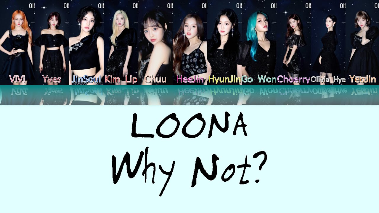 LOONA Why Not? lyrics (Color coded in Hangul/Romanized/English) YouTube