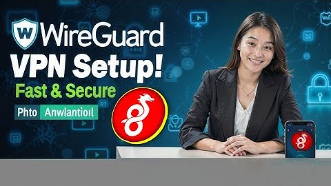 How to Set Up WireGuard VPN on Android | Fast & Secure VPN Configuration